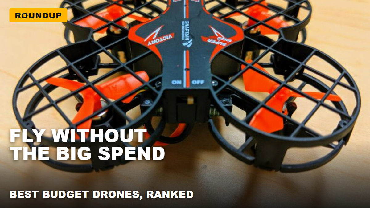 The Best Budget Drones I’ve Tested