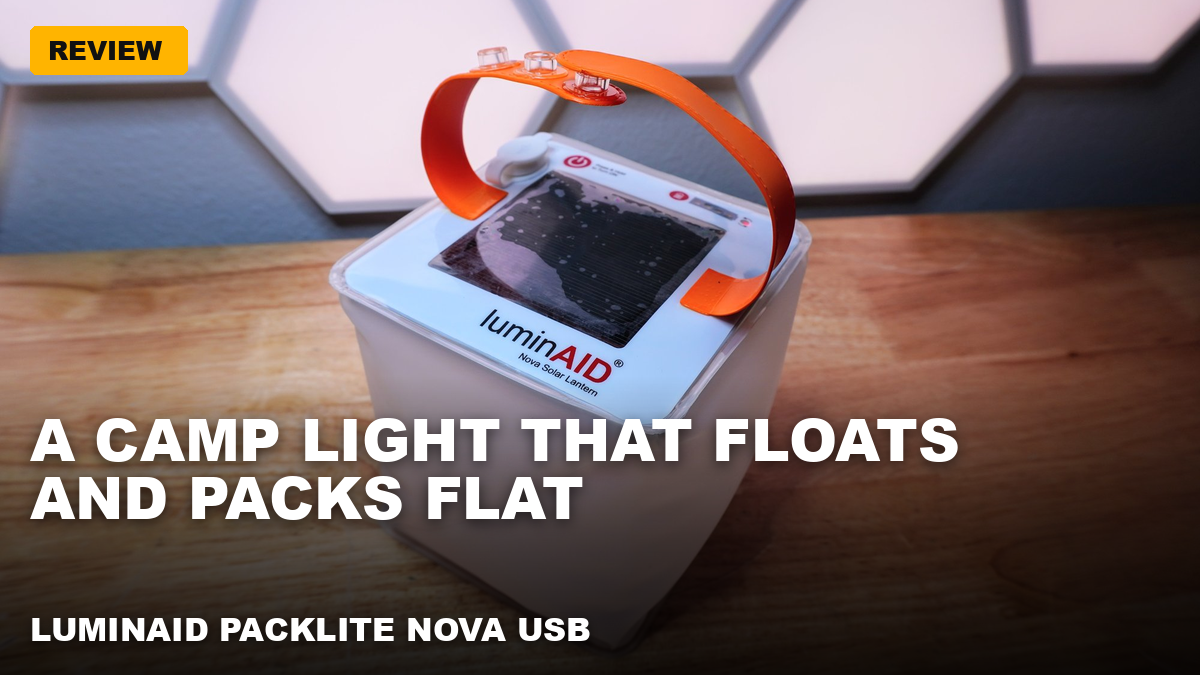 LuminAID PackLite Nova USB Solar Lantern – A lantern that packs flat and charges itself in the sun!