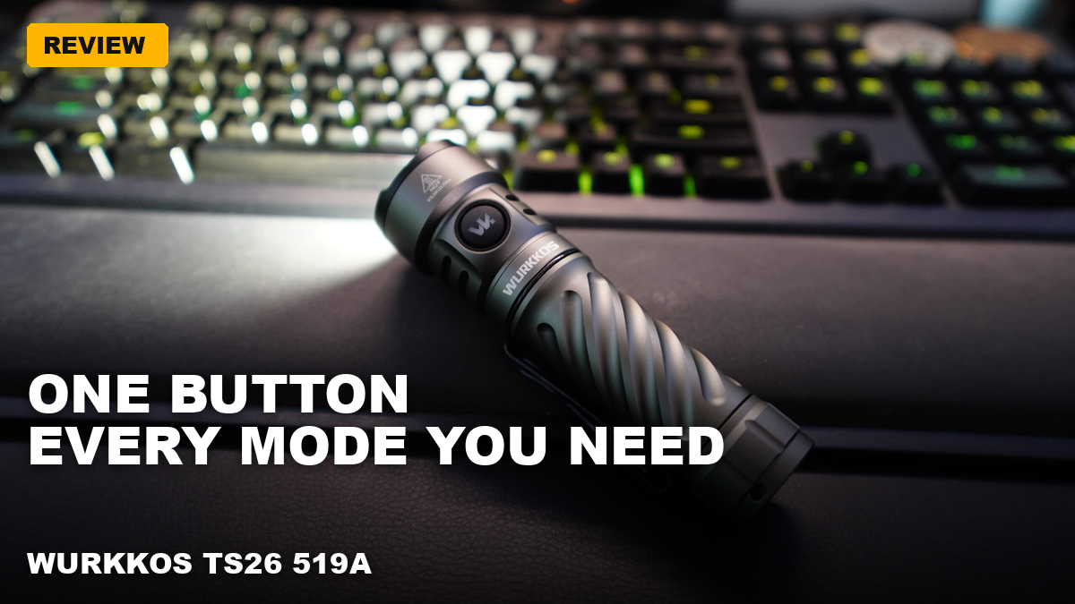 Wurkkos TS26 519A – An EDC flashlight that charges your phone in a pinch!
